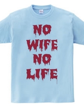 NO WIFE,NO LIFE