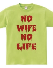 NO WIFE,NO LIFE