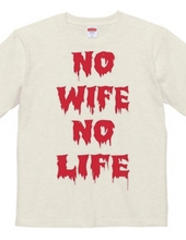 NO WIFE,NO LIFE