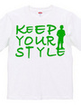 KEEP YOUR STYLE