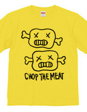 CHOP THE MEAT