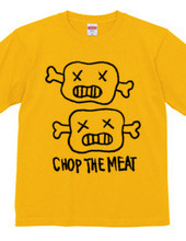 CHOP THE MEAT