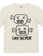 CHOP THE MEAT