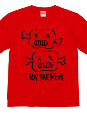 CHOP THE MEAT