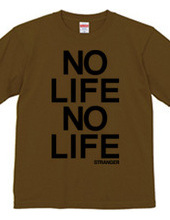  NO LIFE NO LIFE 