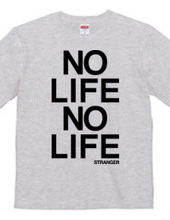  NO LIFE NO LIFE 