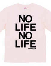  NO LIFE NO LIFE 