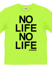  NO LIFE NO LIFE 