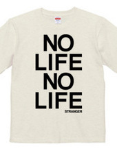  NO LIFE NO LIFE 