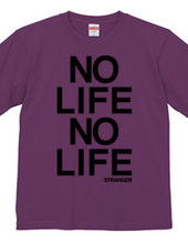  NO LIFE NO LIFE 