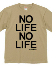  NO LIFE NO LIFE 