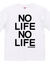  NO LIFE NO LIFE 