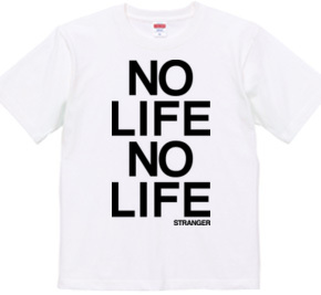  NO LIFE NO LIFE 