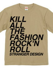 KILL ALL THE FASHION ROCK'N RO