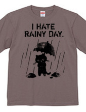 I HATE RAINY DAY.