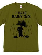 I HATE RAINY DAY.