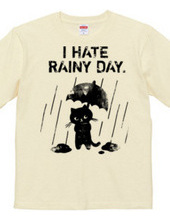 I HATE RAINY DAY.