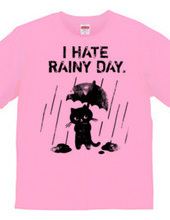 I HATE RAINY DAY.