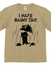 I HATE RAINY DAY.