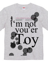 I'm not you'er Toy