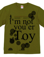 I'm not you'er Toy