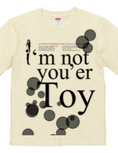 I'm not you'er Toy