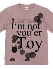 I'm not you'er Toy