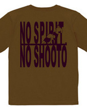 NO SPIRIT,NO SHOOTO