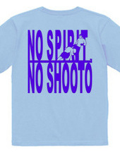 NO SPIRIT,NO SHOOTO