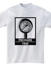 PRESSURE FREE