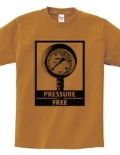 PRESSURE FREE