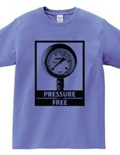 PRESSURE FREE