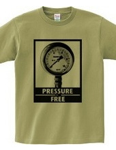 PRESSURE FREE