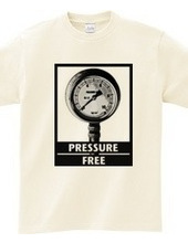 PRESSURE FREE