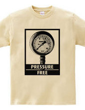 PRESSURE FREE