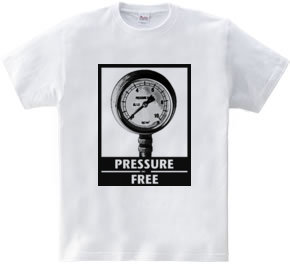 PRESSURE FREE