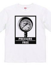 PRESSURE FREE