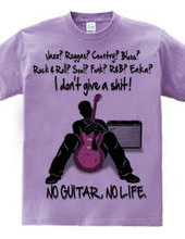 NO GUITAR, NO LIFE.