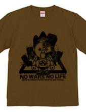 NO WARS NO LIFE