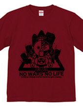 NO WARS NO LIFE