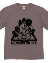 NO WARS NO LIFE