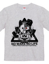 NO WARS NO LIFE