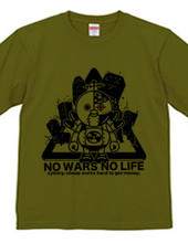 NO WARS NO LIFE