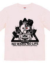 NO WARS NO LIFE