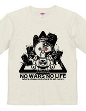 NO WARS NO LIFE