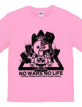 NO WARS NO LIFE