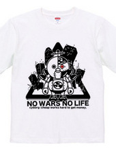 NO WARS NO LIFE