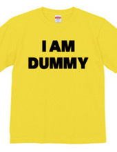 I AM DUMMY