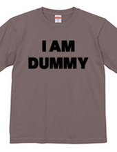 I AM DUMMY