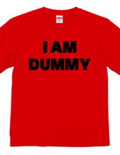 I AM DUMMY